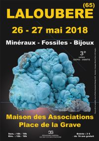 3e SALON MINERAUX FOSSILES BIJOUX de LALOUBERE (65) - OCCITANIE - FRANCE. Du 26 au 27 mai 2018 à LALOUBERE. Hautes-Pyrenees.  10H00